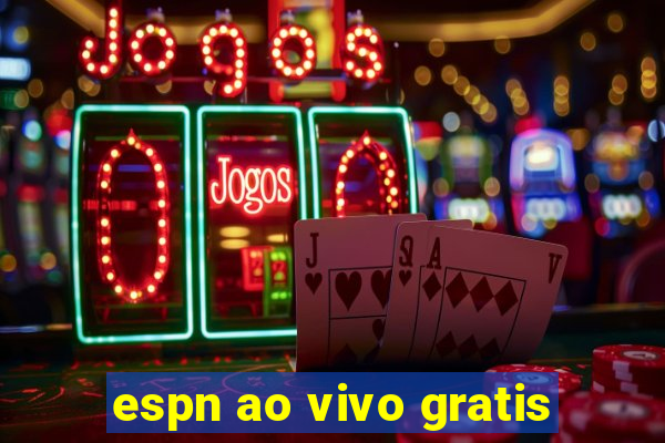 espn ao vivo gratis